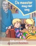 Leerdam, Nellie van - De meester mag niet weg *nieuw* - laatste exemplaar!