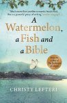 Christy Lefteri - A Watermelon, a Fish and a Bible