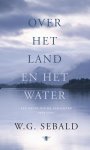 W.G. Sebald - (1) Over Het Land En Over Het Water