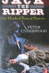 Underwood Peter - Jack the ripper. One hundred years of mystery