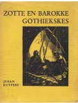 Kuypers, Jehan - Zotte en barokke gothiekskes