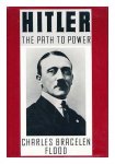 Charles Bracelen Flood 219105 - Hitler The Path to Power
