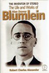 ALEXANDER, Robert Charles - The Inventor of Stereo - The Life and Works of Alan Dower Blumlein. ALEXANDER, Robert Charles - The Inventor of Stereo - The Life and Works of Alan Dower Blumlein.