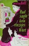 Böll, Heinrich - Und sagte kein einziges wort