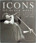 Charlotte Greig - Icons of Black Music A History in Photographs 1900-2000