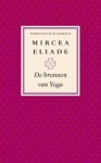 ELIADE, Mircea - De bronnen van yoga