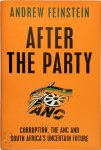 Andrew Feinstein - After the Party Corruption the ANC and South Africa's Uncertain Future
