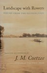 J. M. Coetzee, Hugo Claus, Cees Nooteboom - Landscape with rowers Poetry from the Netherlands
