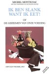 Montignac, Michel - Ik ben slank want ik eet!