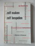 Heerkens, Ad; Illustrator : Wageningen, A.F. van - Muziekinstrumenten zelf maken zelf bespelen