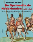 Anton van der Lem - De opstand in de Nederlanden