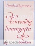 Priester, Christien de - Eenvoudig linnengaren --- Gedichten Priester, Christien de - Eenvoudig linnengaren --- Gedichten