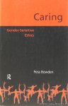 BOWDEN, P. - Caring. Gender-sensitive ethics.