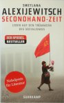Alexijewitsch, Swetlana - Secondhand-Zeit Leben auf den Trümmern des Sozialismus