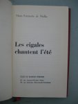 Miollis, Marie-Antoinette de - - Les cigales chantent l'été.
