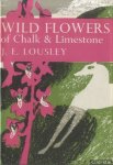 Lousley, J.E. - Wild Flowers of Chalk & Limestone