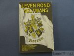 van Voeren, G. - Leven rond Veltmans: strijd tegen kapitalisme en franskiljonisme, leven midden de zijnen, evolutie van Voertoestanden
