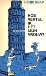 Knap, Henri - Hoe vertel ik het mijn vrouw?