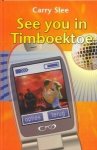 Carry Slee - See you in Timboektoe / Timboektoe-serie / 1