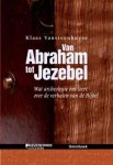 K. Vansteenhuyse 77149 - Van Abraham tot Jezebel