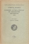  - Comptes Rendus du Congrès International de Géographie Amsterdam 1938 tome premier Actes du Congrès