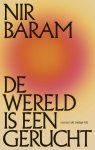 Nir Baram - De wereld is een gerucht