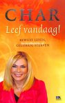 Char - Char, Leef vandaag!