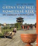 Van der Heijden, Paul - De grens van het Romeinse rijk: de limes in Gelderland