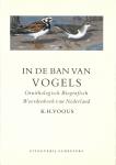 Voous, K H - In de ban van vogels: Ornithologisch Biografisch Woordenboek van Nederland.