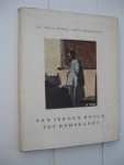 Schendel, A. van - De Hollandsche Schilderkunst van Jeroen Bosch tot Rembrandt. Keuze van Meesterwerken uit de Nederlandse Musea.