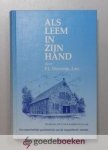 Waverijn, F.J. - Als leem in Zijn hand --- Treffende, kostbare, op ontroerende en meeslepende wijze geschreven herinneringen, gebaseerd op historische feiten overwegend uit de donkere en bewogen jaren voor 1940, .... Waverijn, F.J. - Als leem in Zijn hand --- Treffende, kostbare, op ontroerende en meeslepende wijze geschreven herinneringen, gebaseerd op historische feiten overwegend uit de donkere en bewogen jaren voor 1940, ....