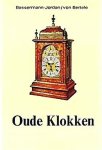 Bassermann , Jordan . & Hans von Bertele . [ isbn 9789060970447 ]  2117 - Oude Klokken . ( Bibliotheek voor kunst en antiek Deel l . Het handboek voor verzamelaars en liefhebbers met ruim 700 afbeeldingen en 20 kleurenplaten . )