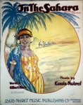 Noiret, Louis: - In the Sahara. Oriental fox-trot. Words by Gilbert Moore Noiret, Louis: - In the Sahara. Oriental fox-trot. Words by Gilbert Moore