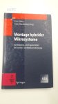 Dilthey, Ulrich (Herausgeber): - Montage hybrider Mikrosysteme: Handhabungs- und Fügetechniken für die Klein- und Mittelserienfertigung.