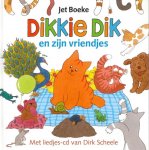 Boeke, Jet; Scheele, Dirk - Dikkie Dik en zijn vriendjes. Met liedjes-cd van Dirk Scheele.