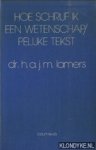 Lamers, H.A.J.M. - Hoe schrijf ik een wetenschappelijke tekst ?. Een handleiding om scripties, verslagen, dissertaties, rapporten en beleidsnota's te schrijven