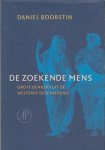 Boorstin, Daniel - De zoekende mens. Grote denkers uit de westerse geschiedenis.