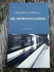 Luiselli, Valeria - De gewichtlozen / roman
