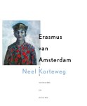 Neel Korteweg, Gerrit Komrij - Erasmus van Amsterdam