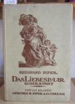 Piper, Reinhard - DAS LIEBESPAAR IN DER KUNST. Mit 140 Bildern
