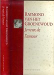 Groenewoud, R. van het met voorwoord van Boudewijn de Groot - Je veux de l'amour  Geen  CD