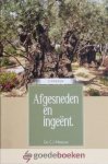 Meeuse, Ds. C. - Afgesneden en ingeënt *nieuw* --- 3 preken over Romeinen 9, 10 en 11
