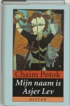 Chaim Potok - Mijn Naam Is Asjer Lev Geb