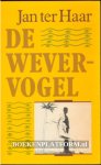 Haar, Jan ter - De wevervogel