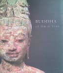 Chutiwongs, Nandana & Denise Patry Leidy - Buddha of the Future: An Early Maitreya from Thailand