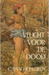 Heekeren, C. van - Vlucht voor de Dood: Het verhaal van Long Modang
