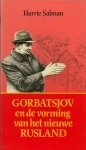 Harrie Salman . - Gorbatsjov en de vorming van het nieuwe Rusland : de Perestrojka als het bouwen van een stralende tempel op een groene heuvel.