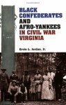 Ervin L. Jordan - Black Confederates and Afro-Yankees in Civil War Virginia