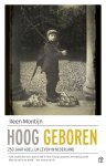 Ileen Montijn - Hoog geboren Ileen Montijn - Hoog geboren