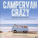ECCLES, David and Cee - Campervan Crazy. Travels with my bus. A tribute to the VW camper and the people who drive them